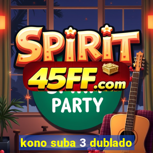kono suba 3 dublado
